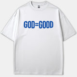 A white Christian T-shirt featuring the bold blue phrase GOD=GOOD printed across the chest.