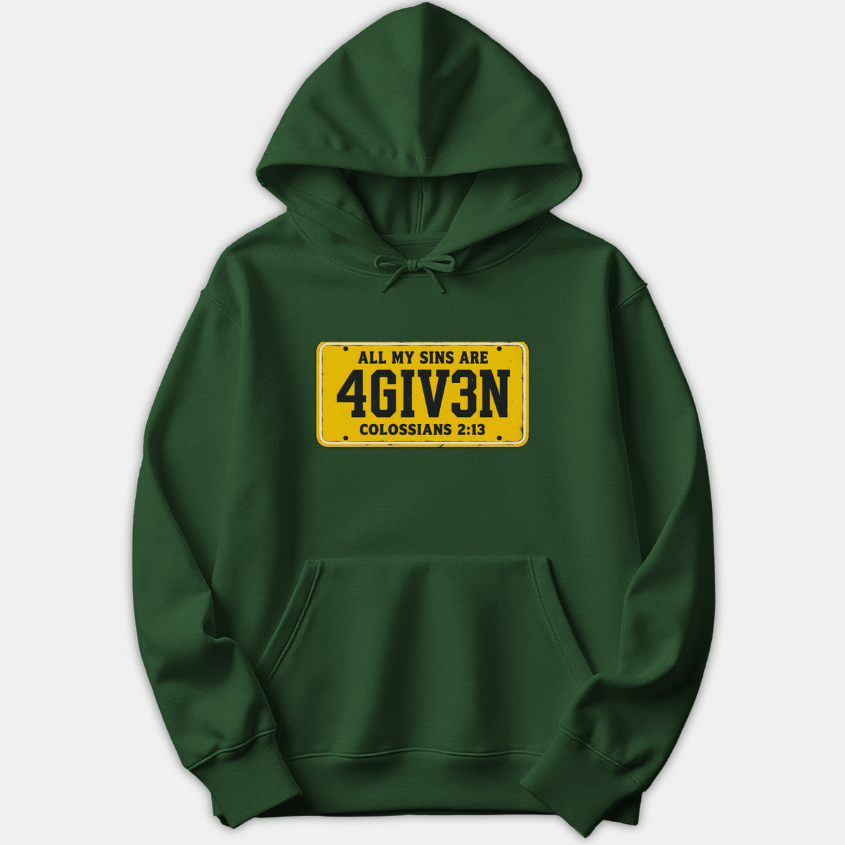 A dark green hoodie featuring a yellow license plate graphic printed on the chest that reads ALL MY SINS ARE 4GIV3N COLOSSIANS 2:13 in bold black letters.