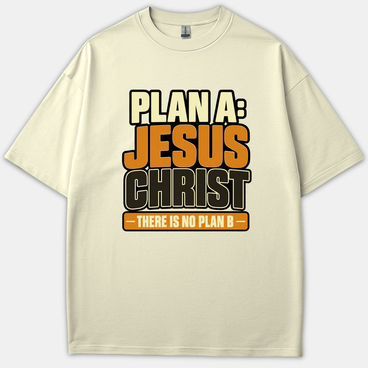 A beige Christian t-shirt featuring bold typography that reads 'PLAN A: JESUS CHRIST - THERE IS NO PLAN B' in orange and black.