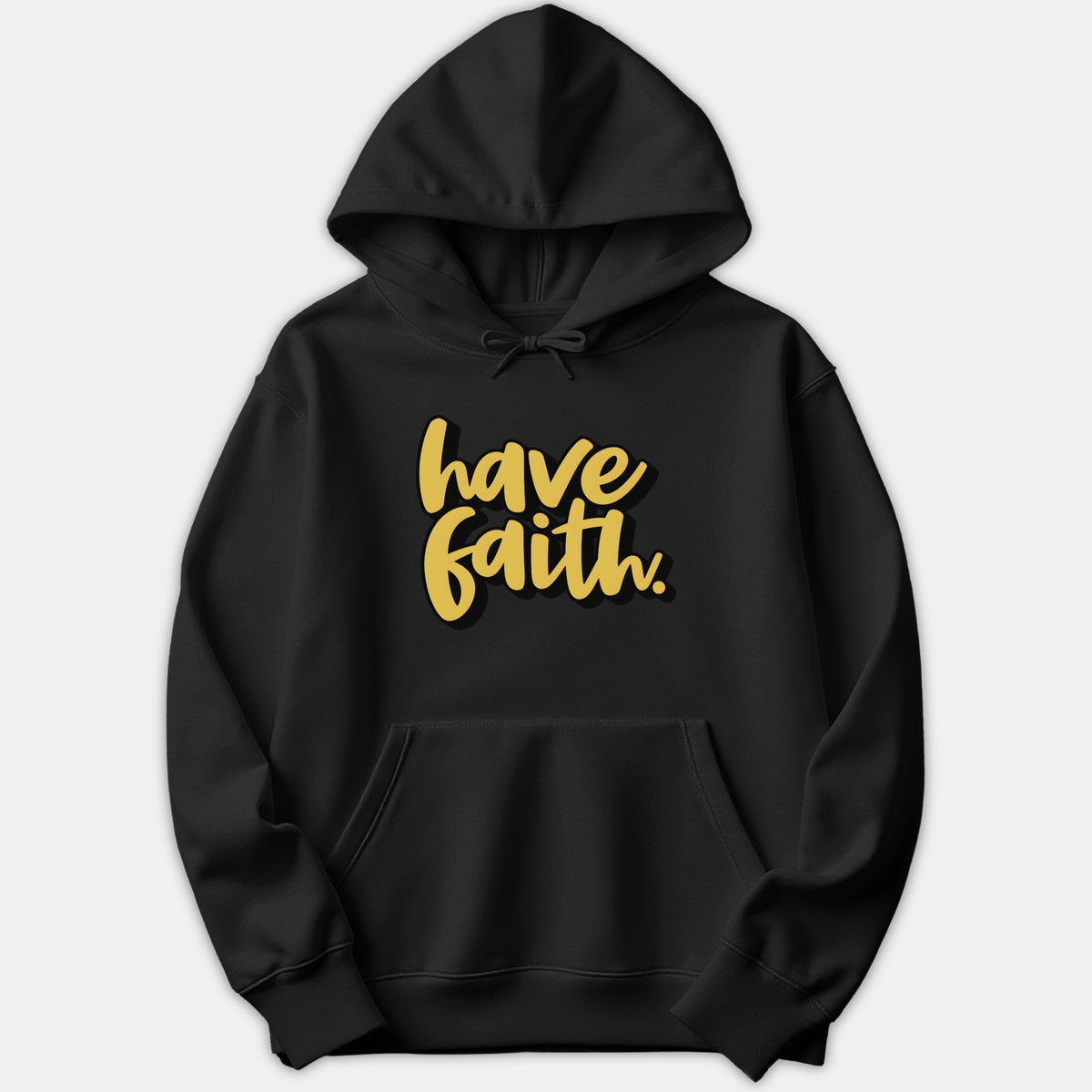 A black hoodie featuring yellow cursive script text on the chest that reads 'have faith.'