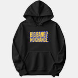 A black hoodie featuring a graphic print that reads 'BIG BANG? NO CHANCE.' in bold yellow lettering outlined in blue with small star accents.