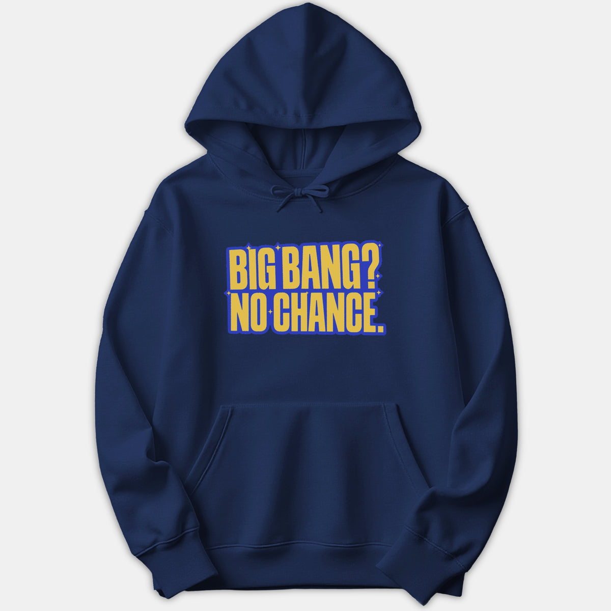 A navy blue pullover hoodie featuring yellow graphic text on the front that reads BIG BANG? NO CHANCE.