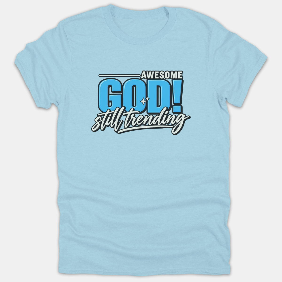 A light blue t-shirt featuring a bold graphic design that reads AWESOME GOD! still trending in blue and white lettering.