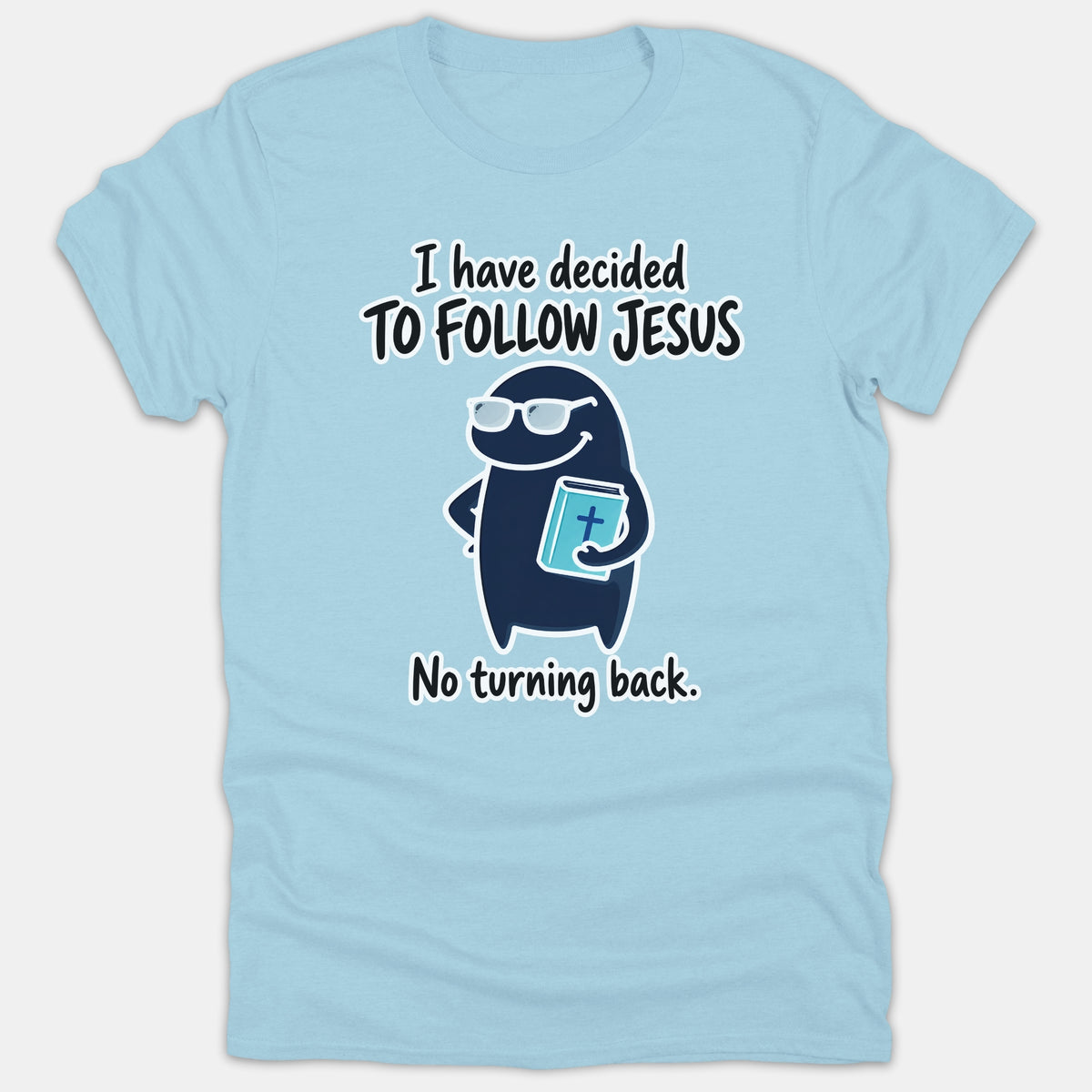 A light blue t-shirt featuring a cute cartoon character wearing glasses and holding a Bible, surrounded by the text 'I have decided to follow Jesus, no turning back.'