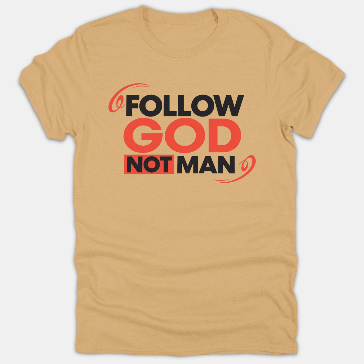 A beige Christian t-shirt featuring the bold text 'FOLLOW GOD NOT MAN' printed in red and black typography.