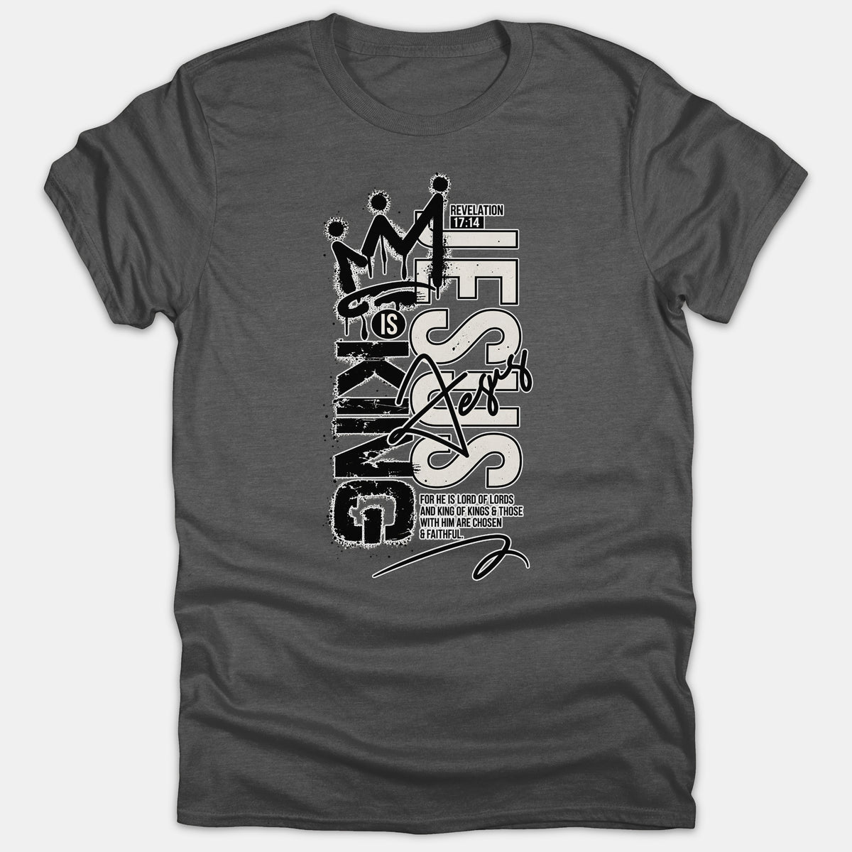 A dark gray t-shirt featuring a graffiti-style graphic that reads 'Jesus Is King' with a crown and scripture reference from Revelation 17:14.