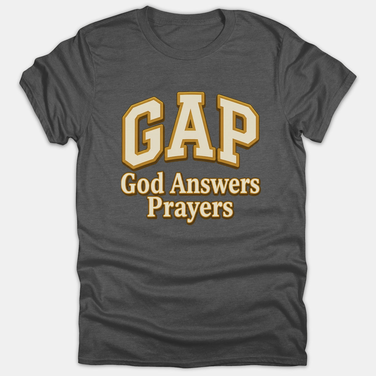 A dark gray t-shirt featuring the word GAP in large collegiate letters above the text God Answers Prayers printed in beige with gold outlines.