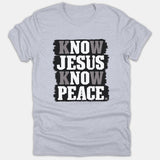 Know Jesus Know Peace - Grey Round Neck Christian Tshirt