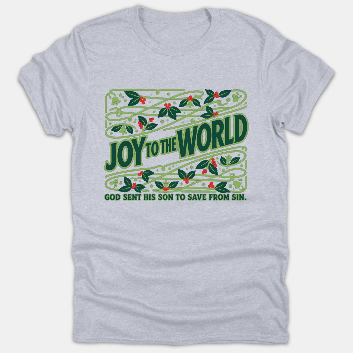 A light gray Christian Christmas t-shirt featuring green holly vines and red berries around the text 'Joy To The World, God Sent His Son To Save From Sin'.