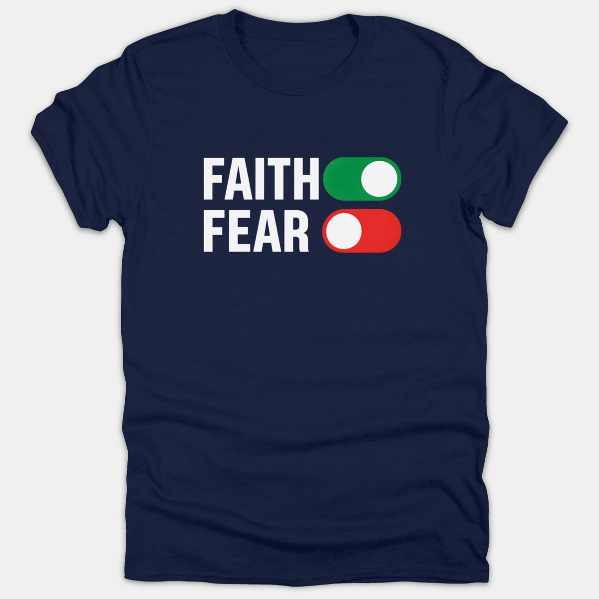 A navy blue t-shirt featuring the text FAITH and FEAR with toggle switches displaying faith turned on in green and fear turned off in red.