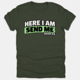 A dark green Christian t-shirt featuring the graphic text 'HERE I AM SEND ME' with scripture reference 'ISAIAH 6:8'.