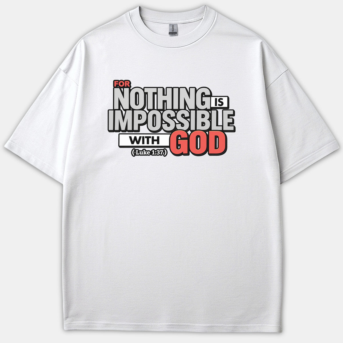 A white Christian T-shirt featuring bold text that reads 'For Nothing Is Impossible With God' with the Bible verse reference Luke 1:37.