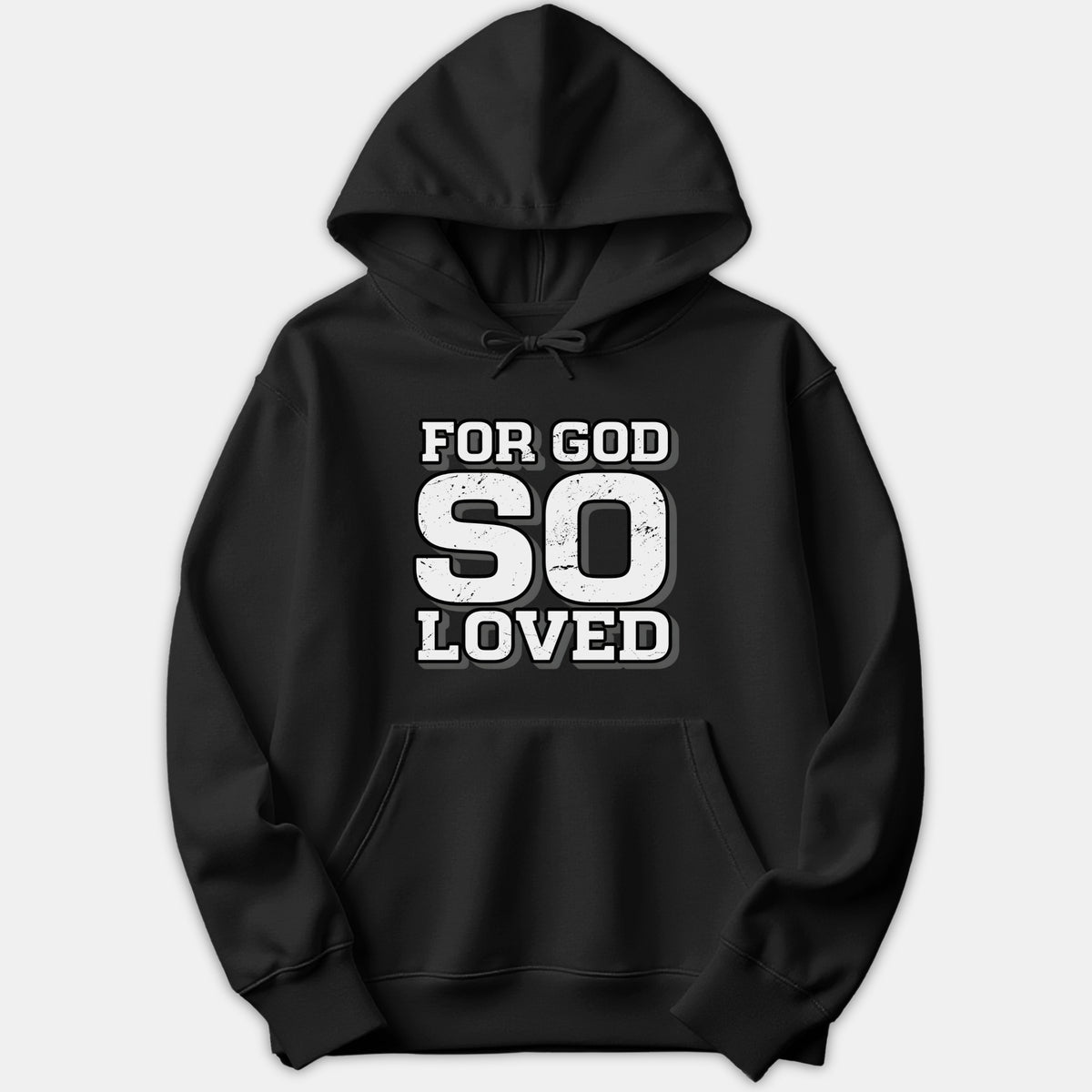 A black Christian hoodie featuring a bold, distressed white graphic on the chest reading FOR GOD SO LOVED with subtle gray shading.