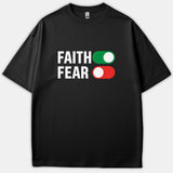 A black Christian t-shirt featuring the words FAITH and FEAR next to toggle icons, showing faith switched on in green and fear switched off in red.