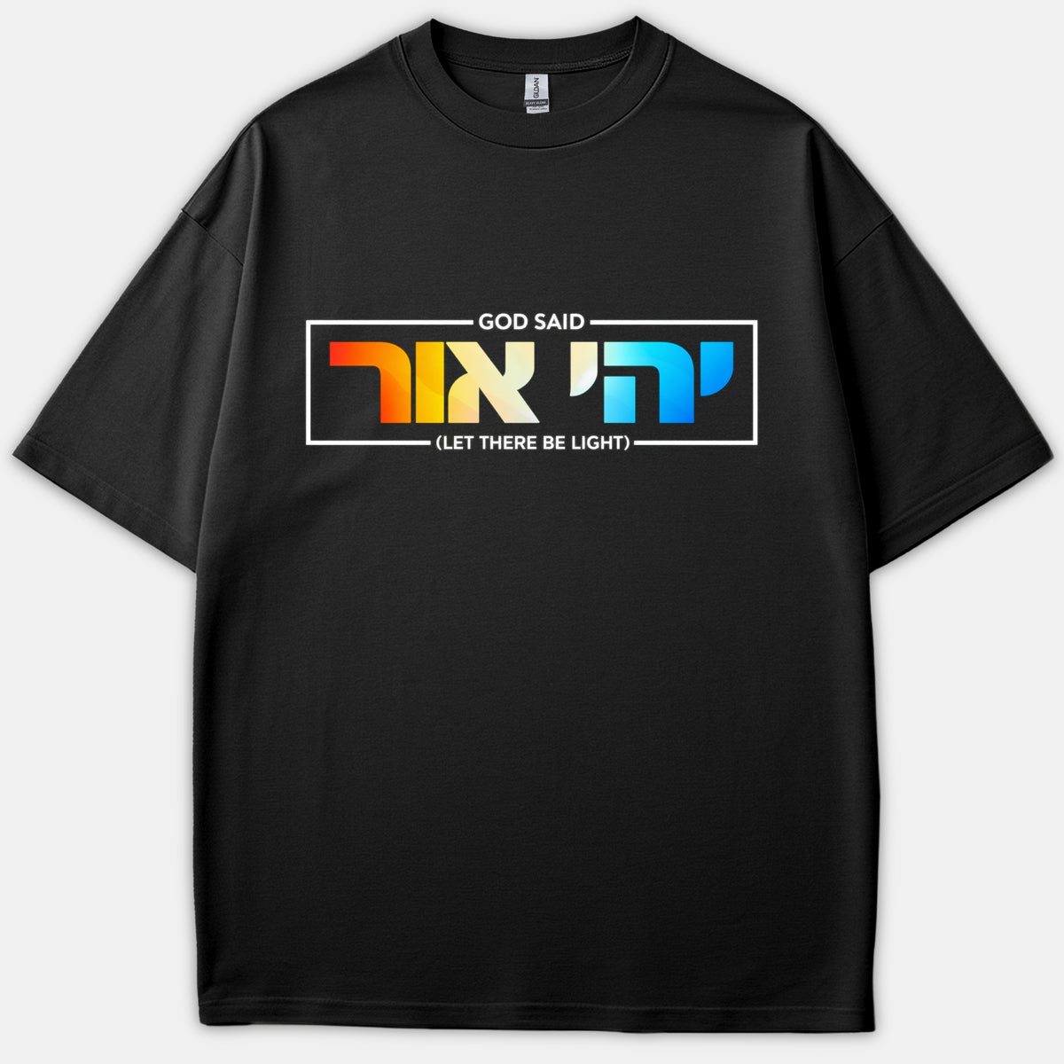 A black t-shirt featuring a framed graphic with white text reading 'GOD SAID (LET THERE BE LIGHT)' surrounding vibrant Hebrew lettering in an orange, yellow, and blue gradient.