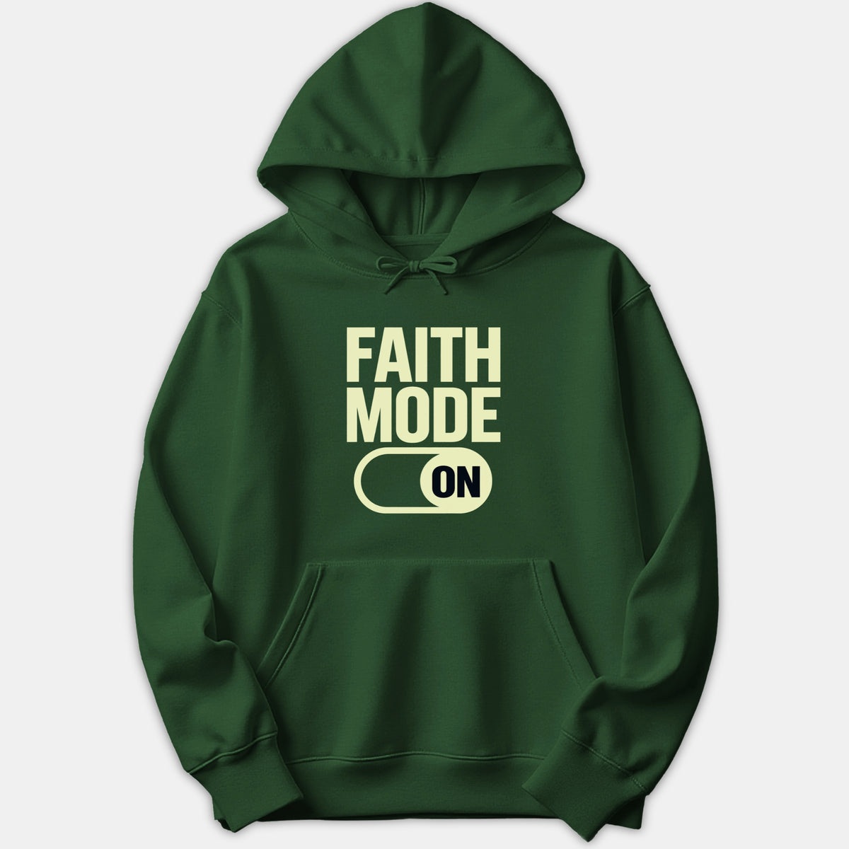 A dark green hoodie featuring the bold text FAITH MODE ON with an active toggle switch graphic printed across the front.