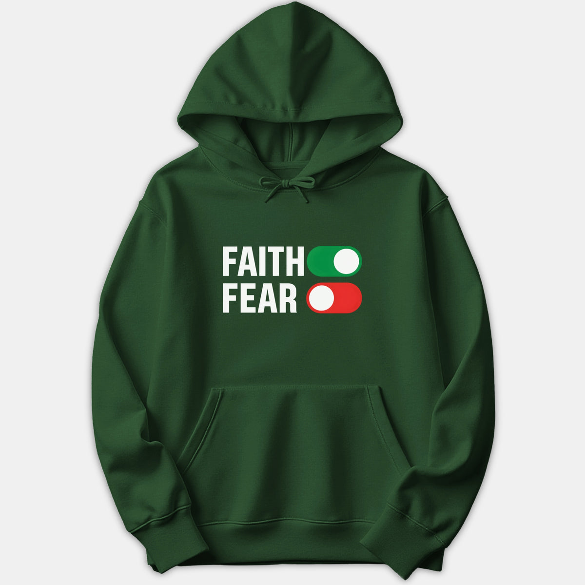 A green hoodie featuring the words FAITH and FEAR with toggle switches showing faith turned on and fear turned off.