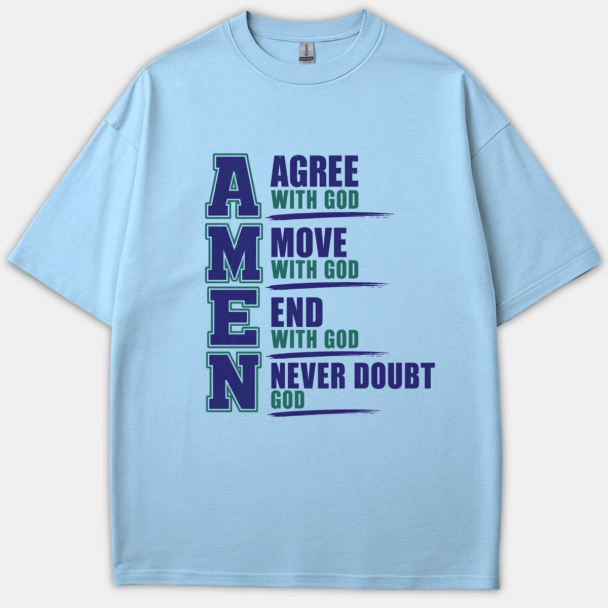 A light blue t-shirt displaying a vertical AMEN acronym graphic that reads Agree With God, Move With God, End With God, and Never Doubt God in navy and green text.