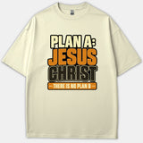 A beige Christian t-shirt featuring bold typography that reads 'PLAN A: JESUS CHRIST - THERE IS NO PLAN B' in orange and black.