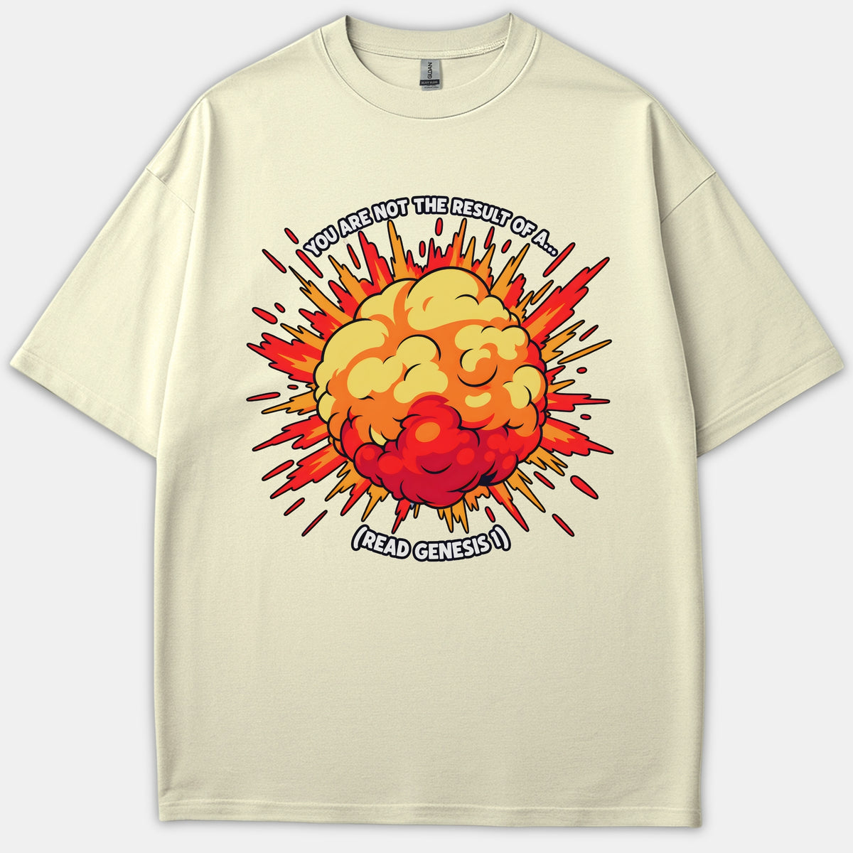 A beige Christian T-shirt featuring a bright comic-style explosion graphic with text above that reads 'YOU ARE NOT THE RESULT OF A...' and '(READ GENESIS 1)' below.