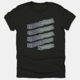 A black Christian t-shirt featuring the words Born Again in light green outlined text over wavy graphic banners.