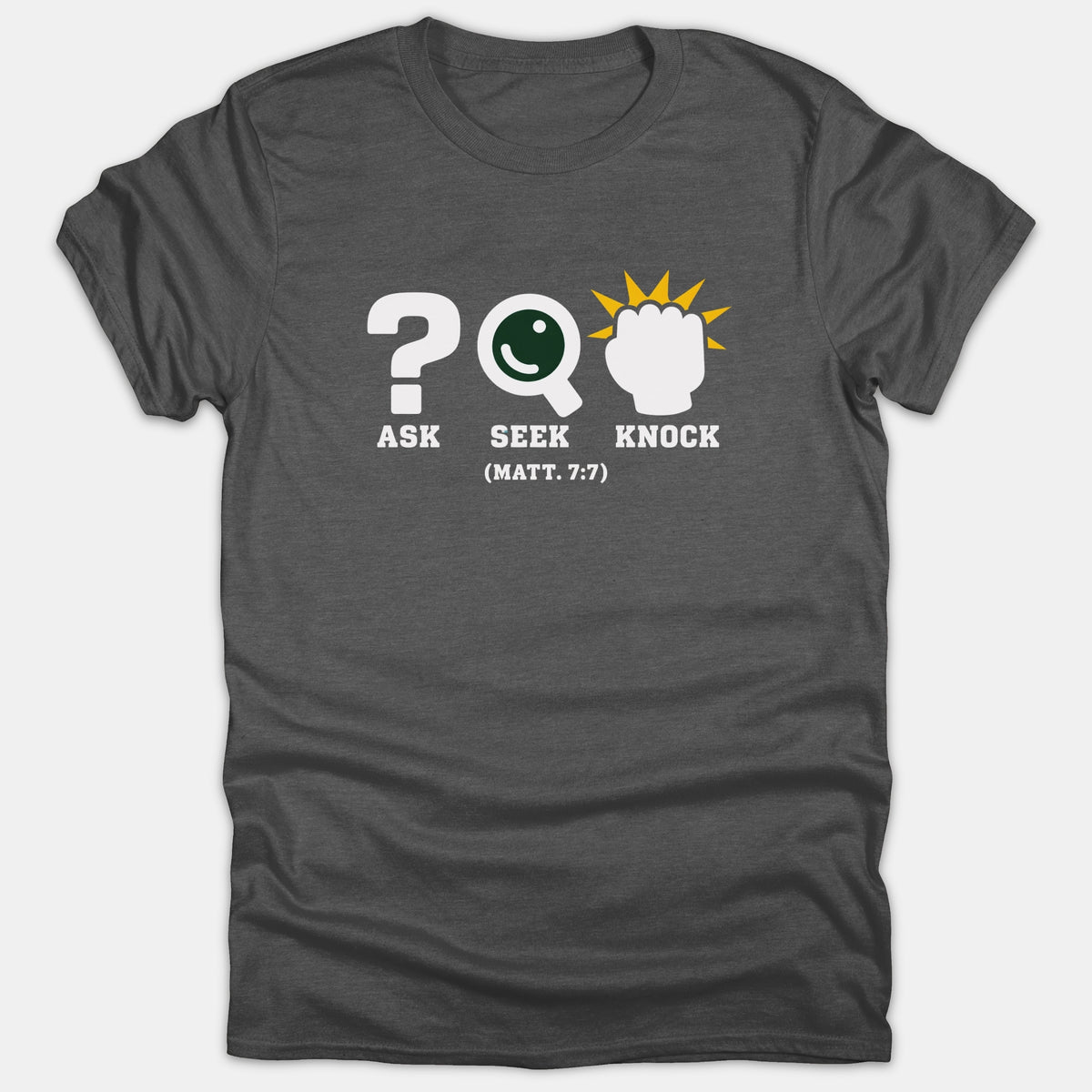 A dark gray Christian t-shirt featuring graphic icons of a question mark, magnifying glass, and knocking fist above the text 'ASK SEEK KNOCK (MATT. 7:7)'.