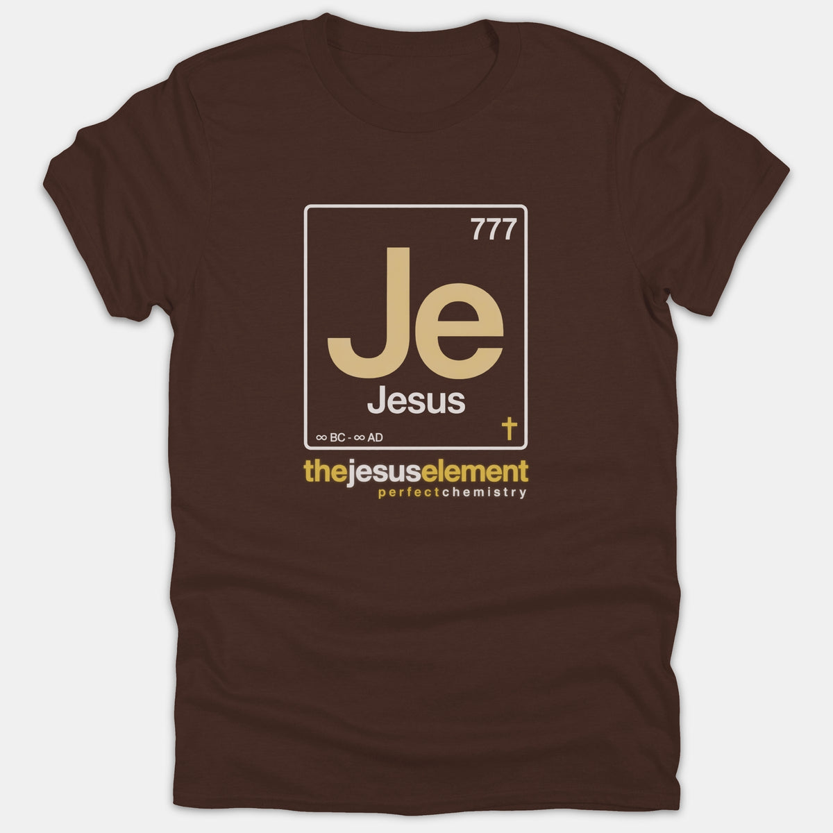A brown Christian t-shirt featuring a periodic table element design for Jesus with the text the jesus element perfect chemistry printed in white and gold.
