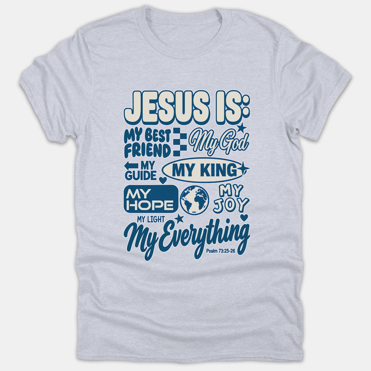 A light gray heather t-shirt displaying stylized blue typography that describes Jesus with names like My Best Friend, My King, and My Everything alongside a Scripture reference.