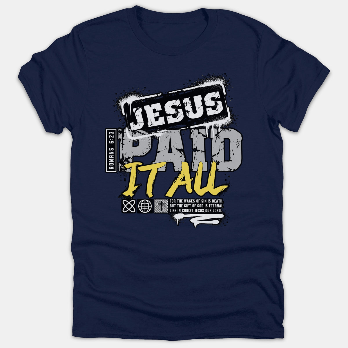 A navy blue Christian t-shirt featuring a distressed street-style graphic that reads Jesus Paid It All along with the Bible reference Romans 6:23.