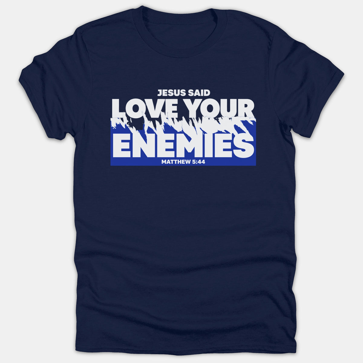 A navy blue Christian t-shirt featuring a bold graphic print that reads 'Jesus Said Love Your Enemies Matthew 5:44'.