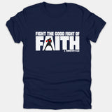 A navy blue Christian t-shirt displaying the bold white text 'Fight the Good Fight of Faith 1 Timothy 6:12' with a boxer silhouette.