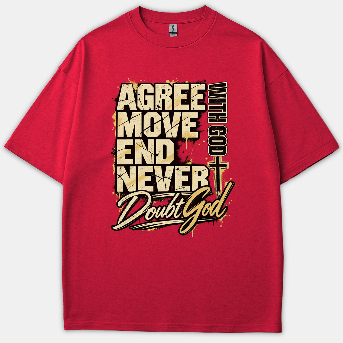 Agree, Move, End With God, Never Doubt God - Red Round Neck Christian Tshirt (Oversize)