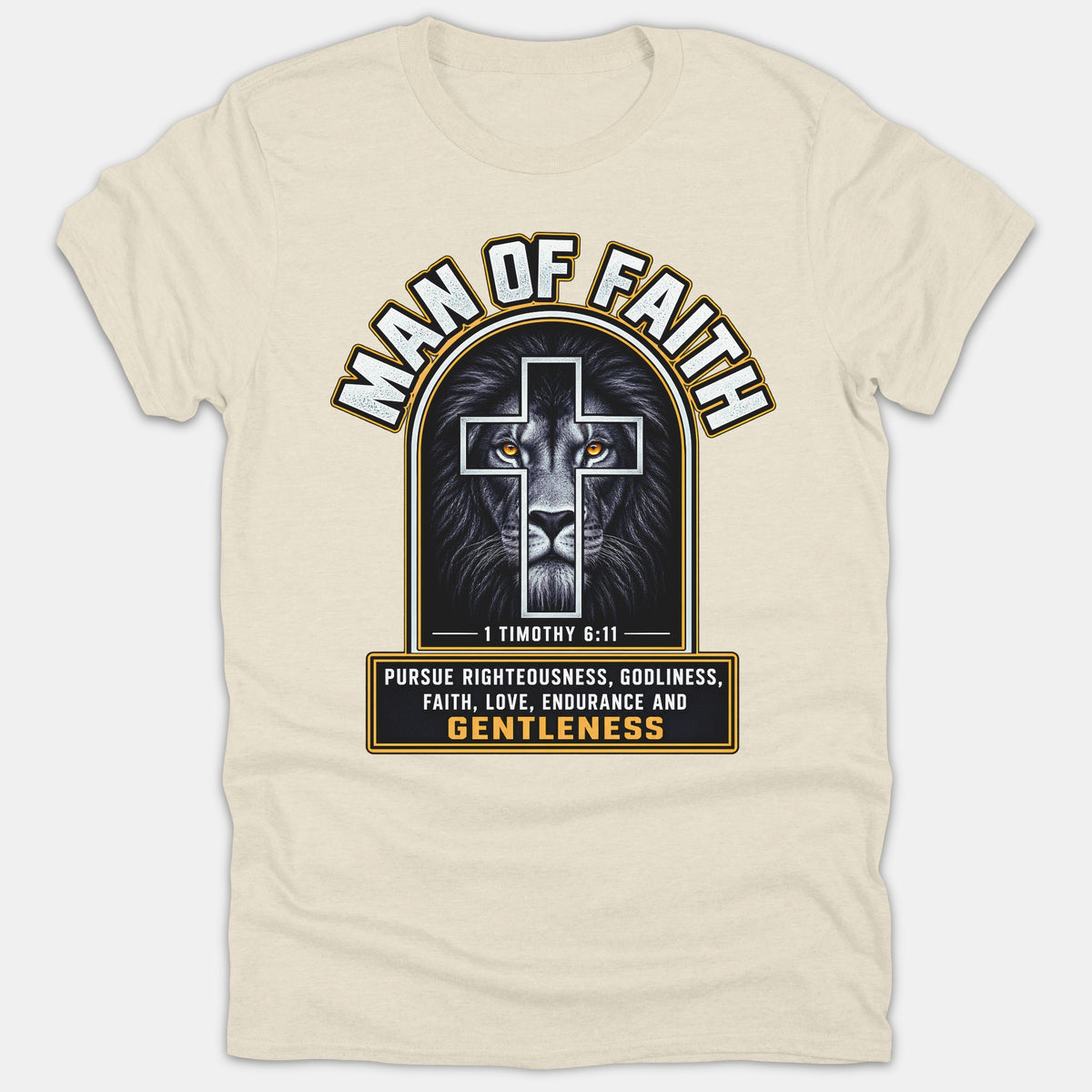 A beige Christian t-shirt featuring a lion portrait with a cross emblem, reading 'Man of Faith' and 'Pursue Righteousness' from 1 Timothy 6:11.