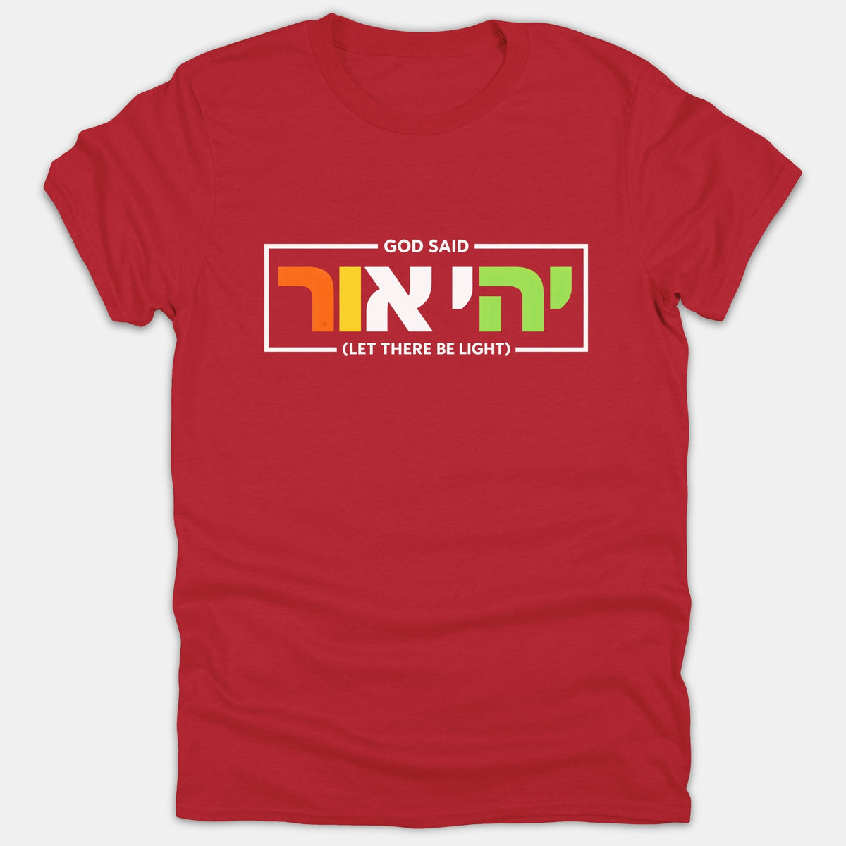 A red t-shirt featuring a white rectangular frame displaying 'GOD SAID', colorful Hebrew lettering, and '(LET THERE BE LIGHT)' printed underneath.