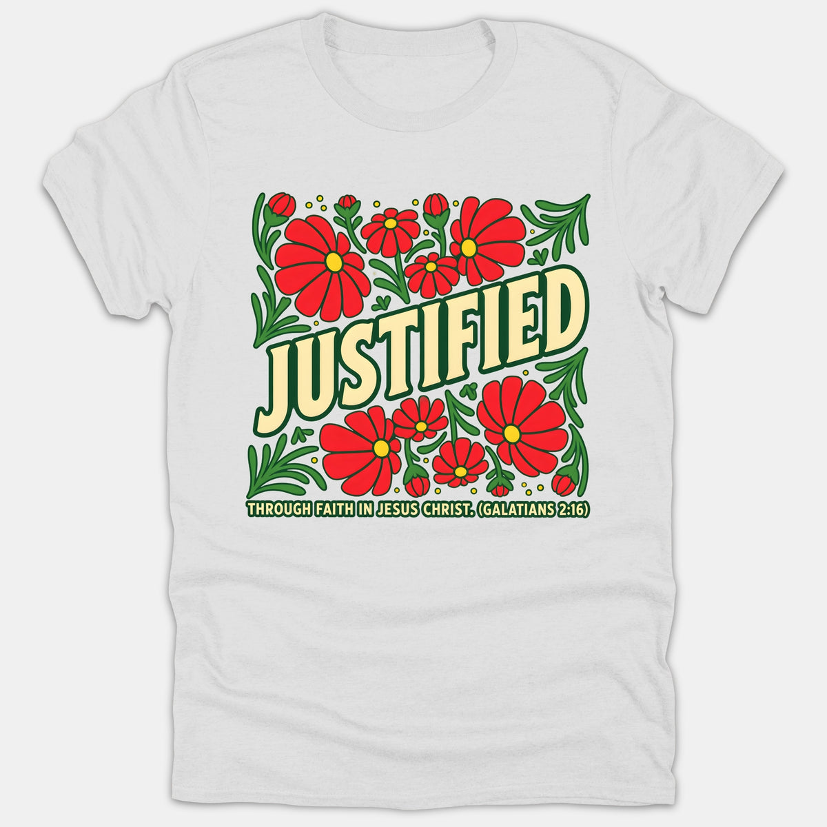 A white Christian T-shirt featuring a retro graphic surrounded by red flowers and green foliage reading Justified Through Faith In Jesus Christ Galatians 2:16.